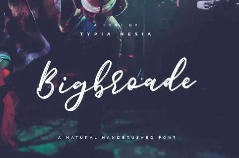 Bigbroade Brush Free Download font