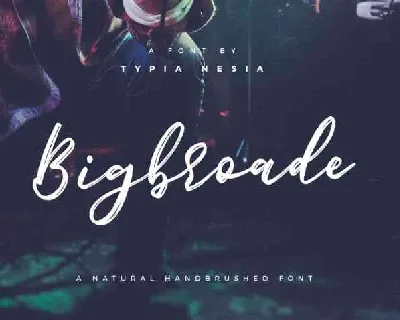 Bigbroade Brush Free Download font