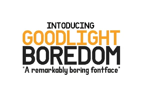 Goodlight Boredom Free font