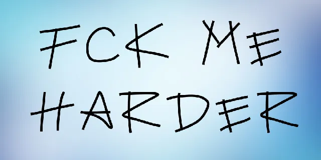 Fck me harder font