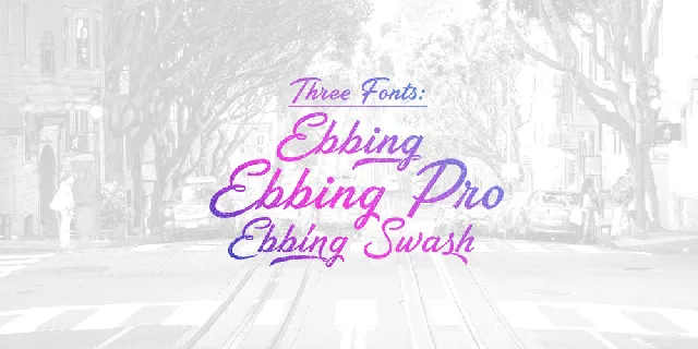 Ebbing PERSONAL USE ONLY font