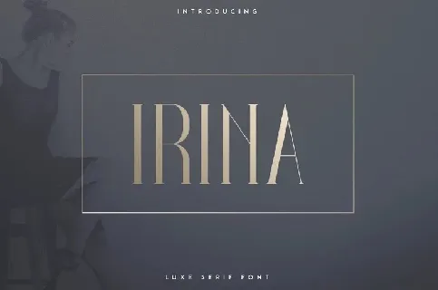 Irina Luxe Serif font