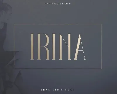 Irina Luxe Serif font