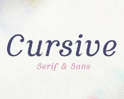 Cursive Sans and Serifs font