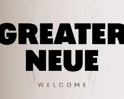 Greater Neue Family font
