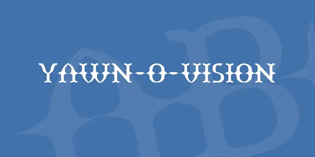 Yawn-O-Vision font