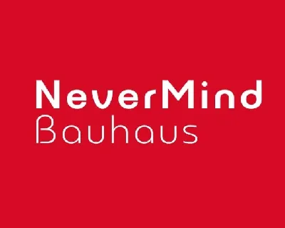 Nevermind Bauhaus Family font