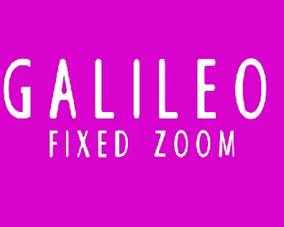 Galileo Fixed Zoom font