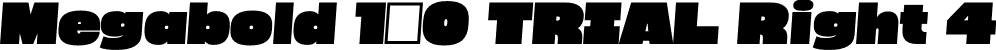 Megabold 1.0 TRIAL Right 4 font - megabold-1.0-right-4-TRIAL.otf