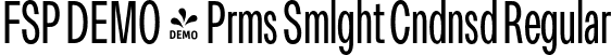 FSP DEMO - Prms Smlght Cndnsd Regular font - Fontspring-DEMO-premis-semilightcondensed.otf