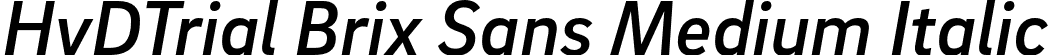 HvDTrial Brix Sans Medium Italic font - HvDTrial_BrixSans-MediumItalic.otf