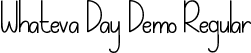 Whateva Day Demo Regular font - WhatevaDayDemoRegular.ttf