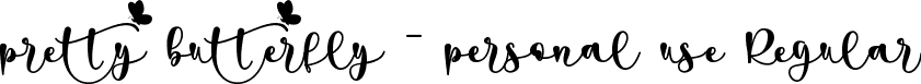 pretty butterfly - personal use Regular font - pretty butterfly.ttf