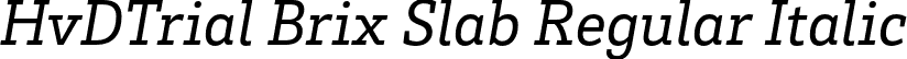 HvDTrial Brix Slab Regular Italic font - HvDTrial_BrixSlab-RegularItalic.otf