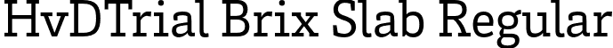 HvDTrial Brix Slab Regular font - HvDTrial_BrixSlab-Regular.otf