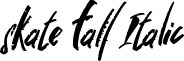 skate fall Italic font - Skate Fall Italic - TTF.ttf