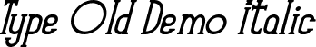 Type Old Demo Italic font - TypeOldDemoItalic.ttf