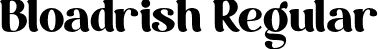 Bloadrish Regular font - Bloadrish.otf