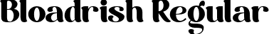 Bloadrish Regular font - Bloadrish.ttf