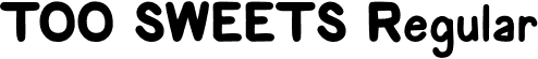 TOO SWEETS Regular font - TOOSWEETS.otf