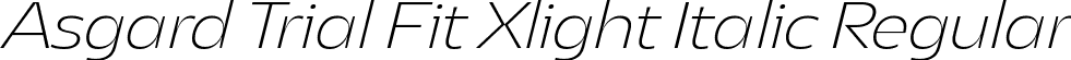 Asgard Trial Fit Xlight Italic Regular font - AsgardTrial-FitXlightItalic.ttf