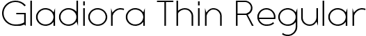 Gladiora Thin Regular font - GladioraDemo-Thin.ttf