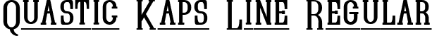 Quastic Kaps Line Regular font - QUASIKL_.ttf