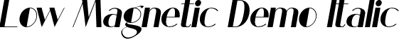 Low Magnetic Demo Italic font - LowMagneticDemoItalic.ttf