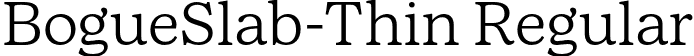 BogueSlab-Thin Regular font - BogueSlab-Thin.otf