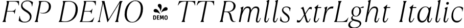 FSP DEMO - TT Rmlls xtrLght Italic font - Fontspring-DEMO-tt_ramillas_extralight_italic.otf