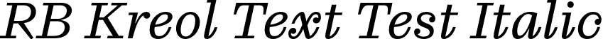 RB Kreol Text Test Italic font - KreolTextTest-RegularItalic.otf