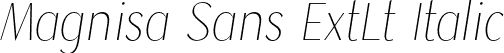 Magnisa Sans ExtLt Italic font - MagnisaSans-ExtraLightItalic.otf