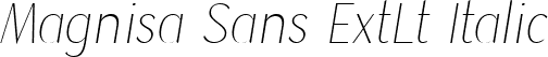 Magnisa Sans ExtLt Italic font - MagnisaSans-ExtraLightItalic.ttf