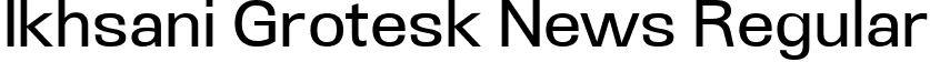 Ikhsani Grotesk News Regular font - IkhsaniGrotesk-News.ttf