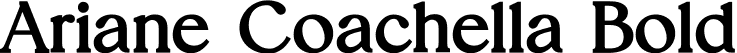 Ariane Coachella Bold font - ArianeCoachella-Bold.ttf