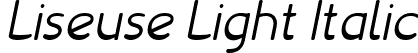 Liseuse Light Italic font - Liseuse-LightItalic.ttf