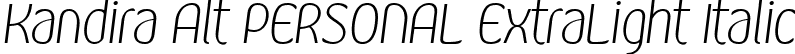 Kandira Alt PERSONAL ExtraLight Italic font - KandiraAlt-XLigIt_PERSONAL_USE.ttf