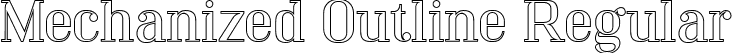 Mechanized Outline Regular font - Mechanized-Outline.otf