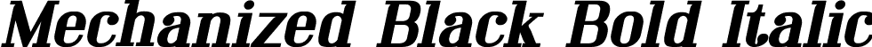 Mechanized Black Bold Italic font - Mechanized-BlackItalic.ttf