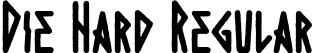 Die Hard Regular font - Die Hard Regular.ttf