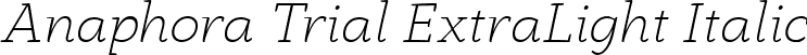 Anaphora Trial ExtraLight Italic font - Anaphora-ExtraLight-Italic-trial.ttf