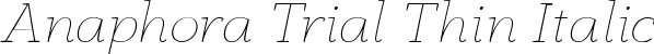 Anaphora Trial Thin Italic font - Anaphora-Thin-Italic-trial.ttf