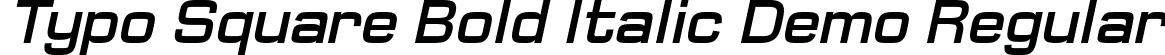 Typo Square Bold Italic Demo Regular font - Typo_Square_Bold_Italic Demo.otf