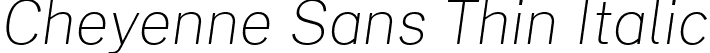 Cheyenne Sans Thin Italic font - CheyenneSans-ThinItalic.ttf