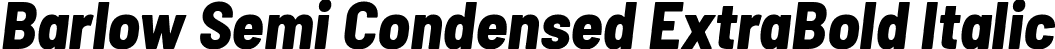 Barlow Semi Condensed ExtraBold Italic font - BarlowSemiCondensed-ExtraBoldItalic.ttf