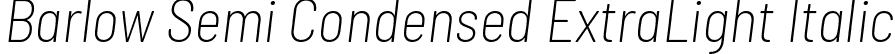 Barlow Semi Condensed ExtraLight Italic font - BarlowSemiCondensed-ExtraLightItalic.ttf