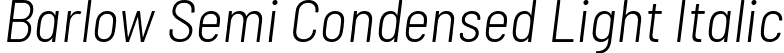 Barlow Semi Condensed Light Italic font - BarlowSemiCondensed-LightItalic.ttf