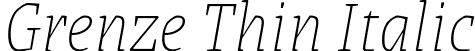 Grenze Thin Italic font - Grenze-ThinItalic.ttf
