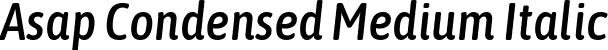 Asap Condensed Medium Italic font - AsapCondensed-MediumItalic.ttf