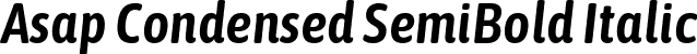 Asap Condensed SemiBold Italic font - AsapCondensed-SemiBoldItalic.ttf